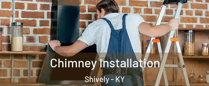  Chimney Installation Shively - KY