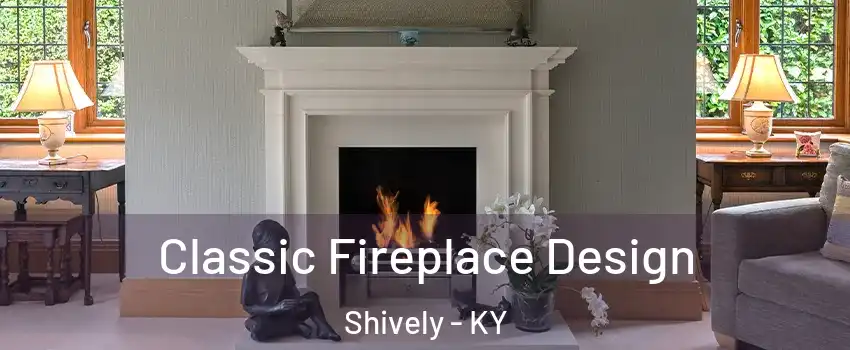  Classic Fireplace Design Shively - KY