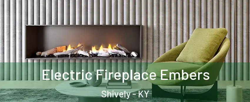  Electric Fireplace Embers Shively - KY