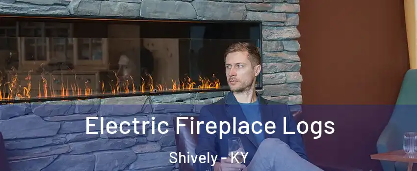  Electric Fireplace Logs Shively - KY