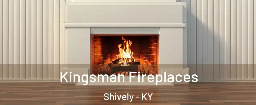  Kingsman Fireplaces Shively - KY