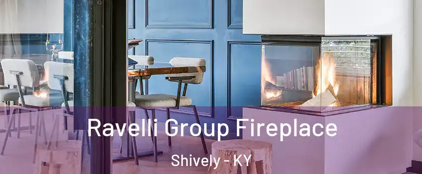  Ravelli Group Fireplace Shively - KY