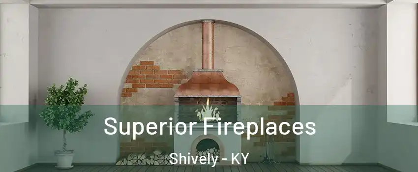  Superior Fireplaces Shively - KY