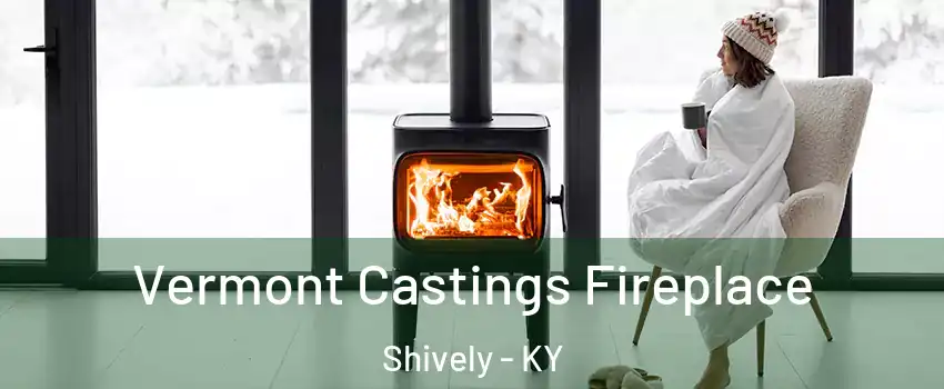  Vermont Castings Fireplace Shively - KY